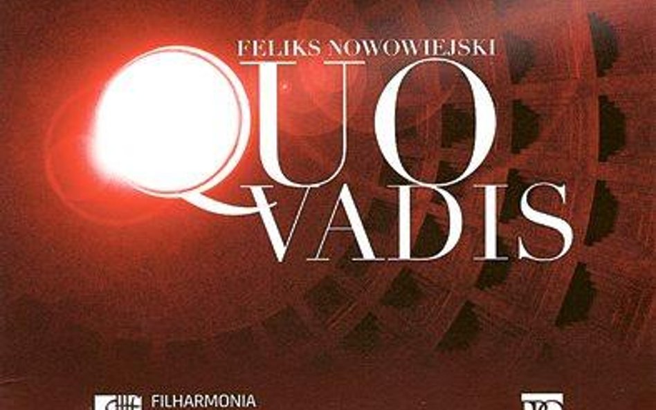 Feliks Nowowiejski, Quo Vadis, Filharmonia Poznańska, PPO Records, 2 CD, 2016