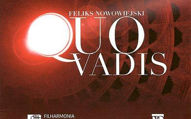 Feliks Nowowiejski, Quo Vadis, Filharmonia Poznańska, PPO Records, 2 CD, 2016
