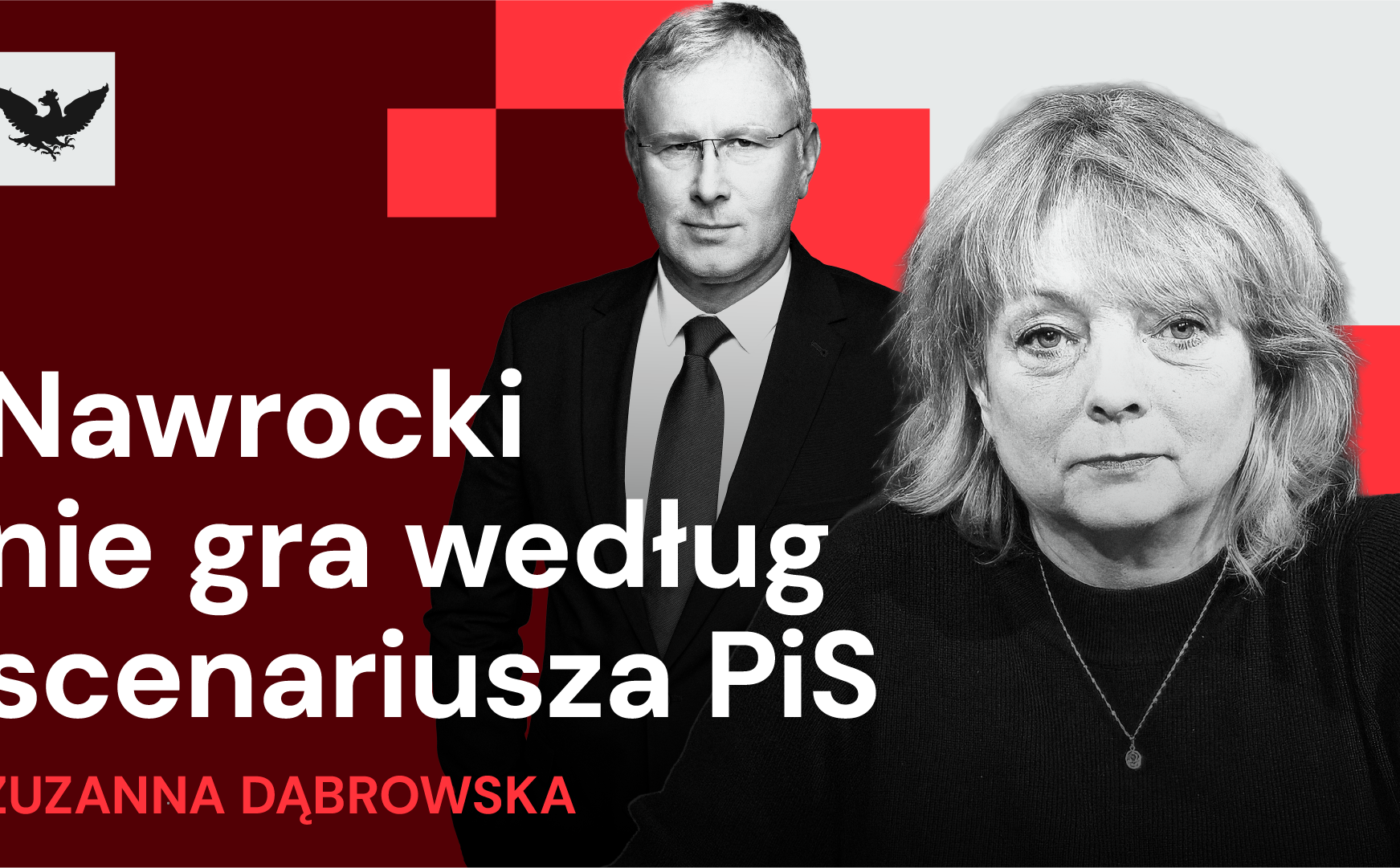 Zuzanna Dąbrowska: Nawrocki buduje pozycję poza Kaczyńskim