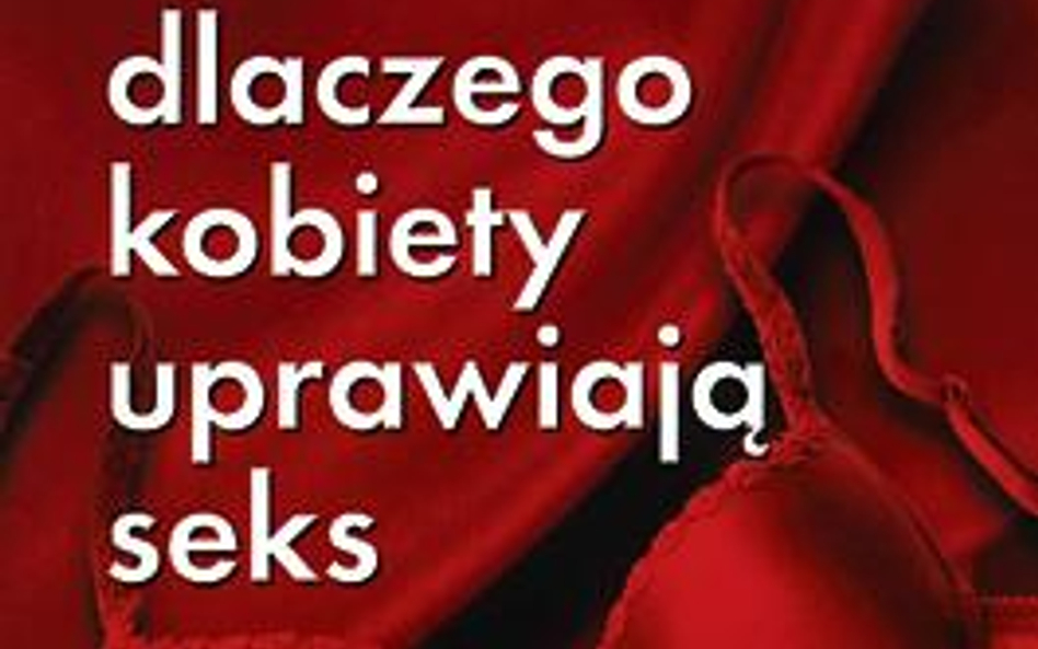 Dlaczego kobiety uprawiają seks