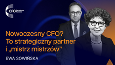 CFO Excellence Awards: Sowińska: Nowoczesny CFO? To strategiczny partner i „mistrz mistrzów”
