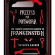„Przepis na potwora”, Katryn Harkup, tłum. Tadeusz Chawziuk, wyd. Copernicus Center Press