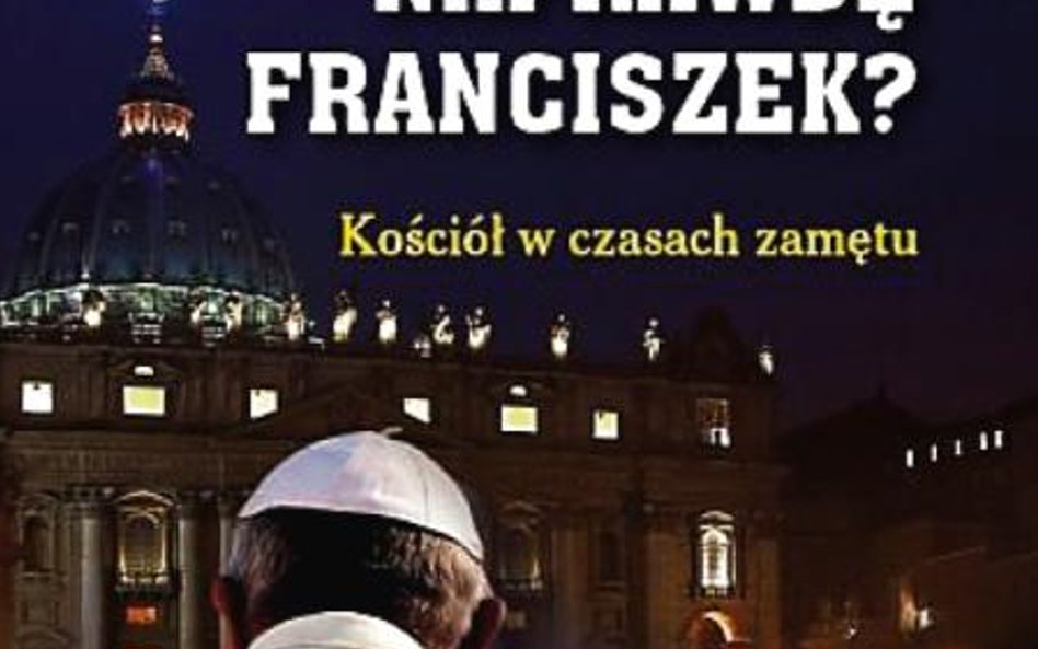 Antonio Socci, „Czy to naprawdę Franciszek? Kościół w czasach zamętu”, Wydawnictwo AA, 2015