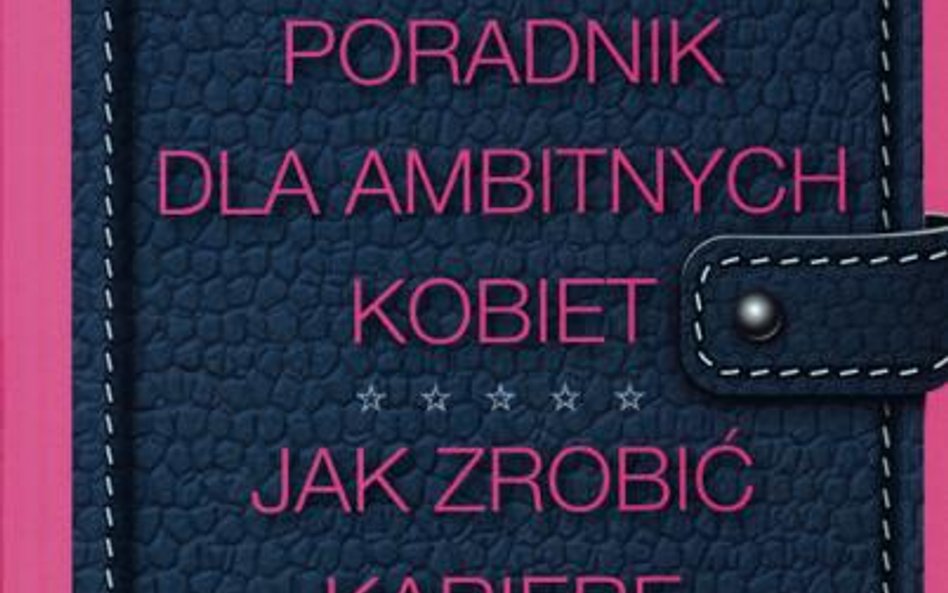 „Poradnik dla ambitnych kobiet – jak zrobić karierę” Heather McGregor-Mrs Moneypenny Rebis