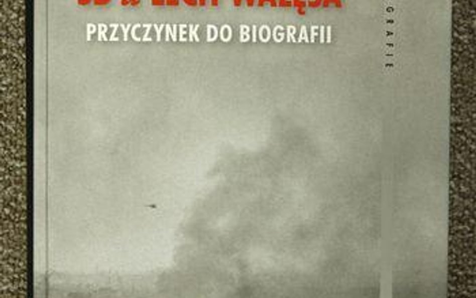 "SB a Lech Wałęsa. Przyczynek do biografii."