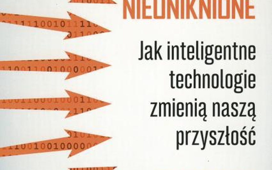 Nieuniknione. Jak inteligentne technologie zmienią naszą przyszłość, Kevin Kelly, Wydawnictwo Poltex