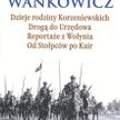 Melchior Wańkowicz DZIEJE RODZINY KORZENIEWSKICH i inne reportaże Prószyński i S-ka, Warszawa 2010