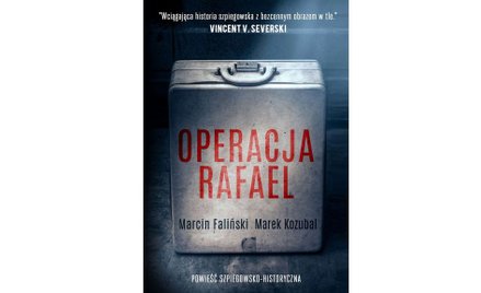 M. Faliński, M. Kozubal OPERACJA RAFAEL Czarna Owca Warszawa 2019