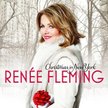 Renée Fleming „Christmas in New York", Decca/Universal, CD, 2014