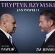 Włodek Pawlik i Artur Żmijewski nagrali „Tryptyk rzymski”