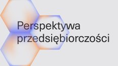 Perspektywa przedsiębiorczości - samozatrudnienie
