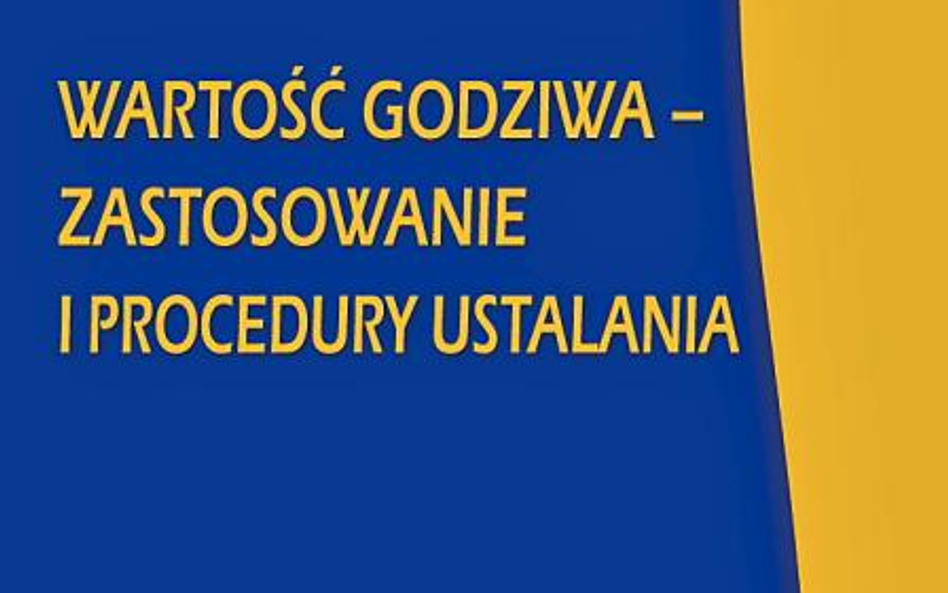 „Wartość godziwa – zastosowanie i procedury ustalania”, Waldemar Molenda, Stowarzyszenie Księgowych 