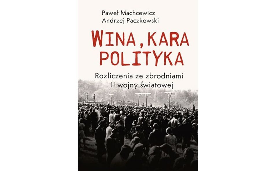 Okładka książki "Wina, kara, polityka. Rozliczenie ze zbrodniami II wojny światowej"