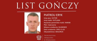 Jak ustalono, Eryk Piatrou zaraz po dokonaniu zabójstwa opuścił teren RP i aktualnie może znajdować 