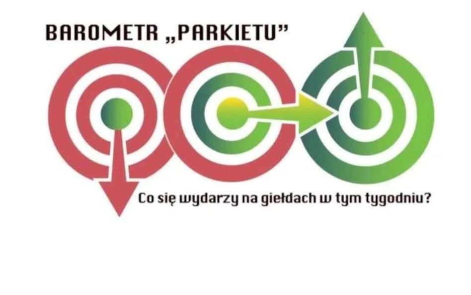 Barometr "Parkietu". Co się wydarzy na giełdach w nadchodzącym tygodniu?