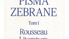 „Pisma zebrane. Tom 1. Rousseau – Literatura – Platon”: Eros umarł