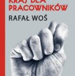 Rafał Woś: To nie jest kraj dla pracowników