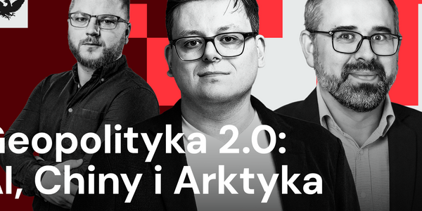 Podcast „Rzecz o geopolityce”: Chińska inwigilacja rośnie. Geopolityka technologii i Arktyka