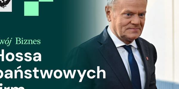 Hossa państwowych spółek. Zbrojeniówka uratuje JSW? UE i presja Zachodu na Chiny