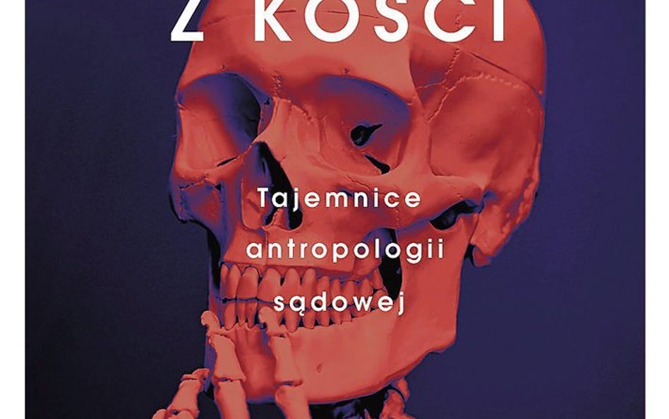 „Zbrodnie odczytane z kości. Tajemnice antropologii sądowej”, Monika Głąbińska, wyd. Muza