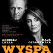Maja Ostaszewska i Andrzej Chyra w „Wyspie" Tomasza Mana