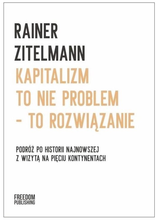 „Kapitalizm to nie problem – to rozwiązanie”. Wydawnictwo Freedom Publishing