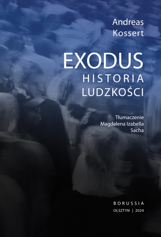 EXODUS. HISTORIA LUDZKOŚCI Przeł. Magdalena Izabella Sacha Borussia, Olsztyn 2024