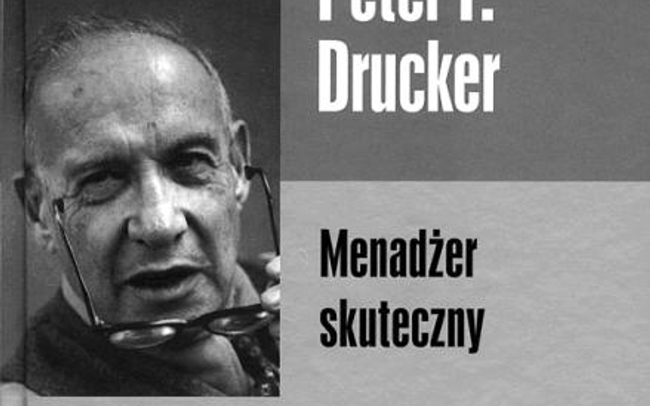 Peter F. Drucker „Menedżer skuteczny”