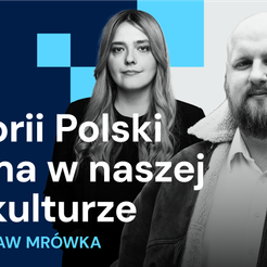 Podcast „Posłuchaj Plus Minus”: Przemysław Mrówka o tym, czy w historii zostało coś do odkrycia