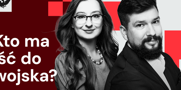 „Rzecz o idei”: „Moje ciało, mój wybór” mówią mężczyźni. Kto ma iść do wojska?