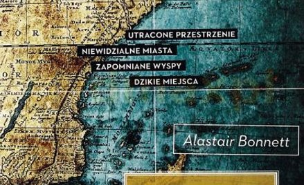 „Poza mapą”, Alastair Bonnett, tłum. Jacek Żuławnik, PWN, Warszawa 2015