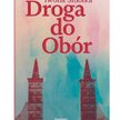 „Droga do Obór”: Portrety bywalców Obór