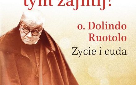 Joanna Bątkiewicz-Brożek „Jezu, Ty się tym zajmij! o. Dolindo Ruotolo. Życie i cuda” Wydawnictwo Esp
