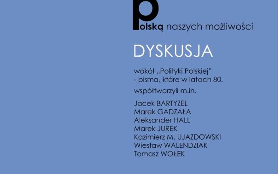 "Między Polską naszych pragnień a Polską naszych możliwości"