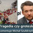 Michał Szułdrzyński po zabójstwie w Łodzi: tragedia czy groteska?