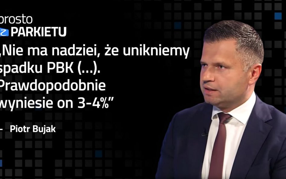 Piotr Bujak: Kryzys dopiero się zaczyna