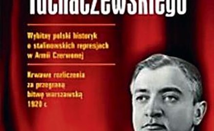 Paweł Wieczorkiewicz, „Sprawa Tuchaczewskiego", Bellona, Warszawa 2012