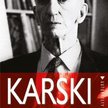 Jan Karski. O kilku życiach wielkiego człowieka i nie tylko...