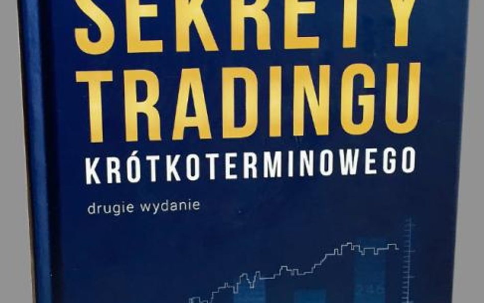 Larry Williams, "Sekrety tradingu krótkoterminowego", Maklerska.pl, Poznań 2015