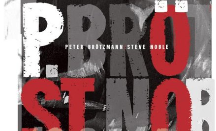 Awangardowy duet Peter Brötzmann/Steve Noble wystąpi w klubie Pardon To Tu