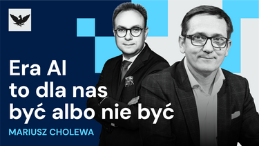 Podcast „Rzecz o AI”: Era AI to dla nas być albo nie być