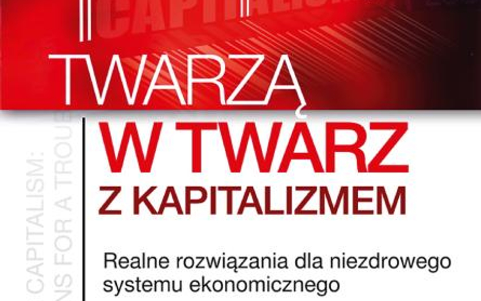 Twarzą w twarz z kapitalizmem, Realne rozwiązania dla niezdrowego systemu ekonomicznego, MT Biznes, 