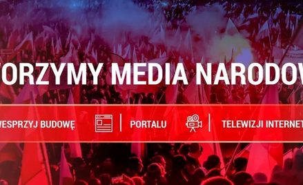 Zbiórka pieniędzy na telewizję i portal stowarzyszenia "Marsz Niepodległości"