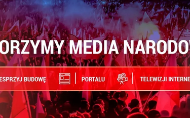 Zbiórka pieniędzy na telewizję i portal stowarzyszenia "Marsz Niepodległości"