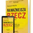 Najważniejsza rzecz. Zaskakujące rady dla wnikliwego inwestora Howard Marks, Wyd. Maklerska, Poznań 