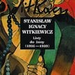 „Listy do żony” Stanisław Ignacy Witkiewicz, (1936–1939), PIW 2012.