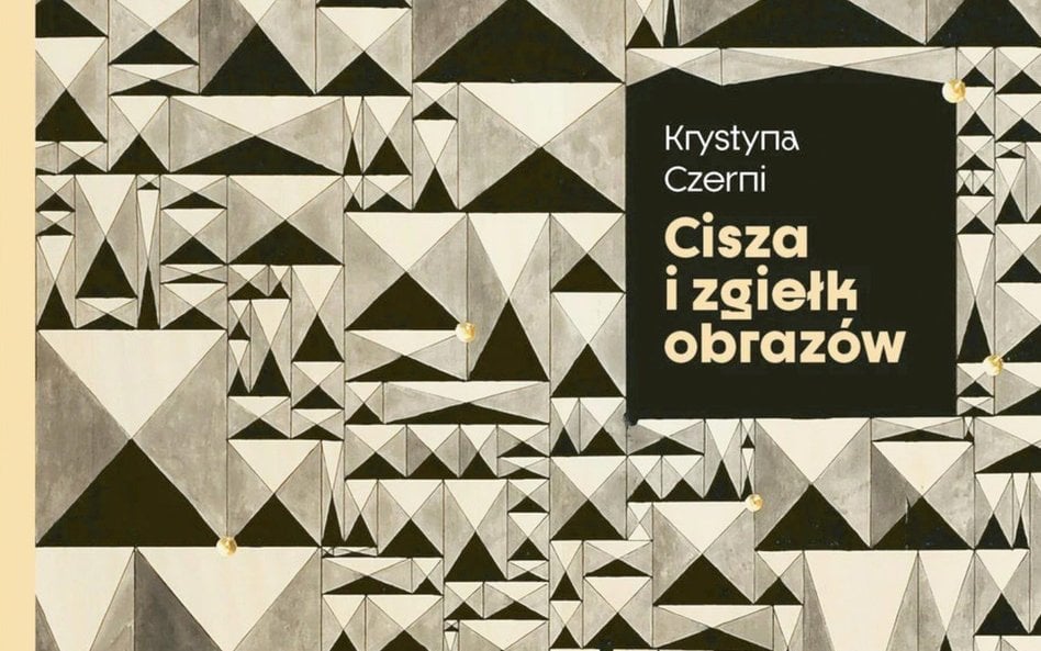 „Cisza i zgiełk obrazów”, Krystyna Czerni, wyd. Więź