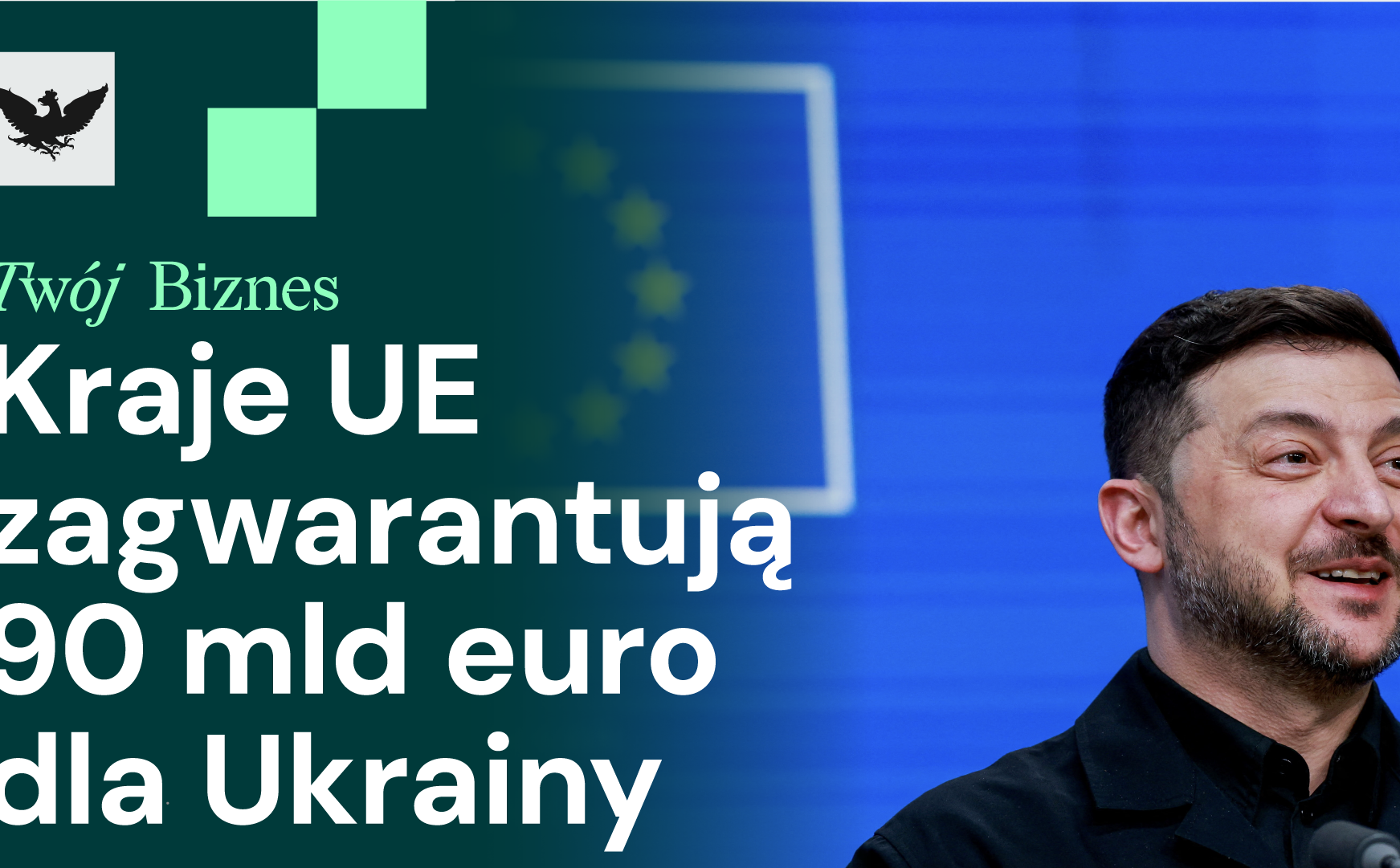 90 mld euro dla Ukrainy, droższy prąd i miliardowy kontrakt ICEYE