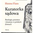 „Kuratorka sądowa. Patologia, przemoc i dramaty w polskich domach”: Piękne babki i takie typy?