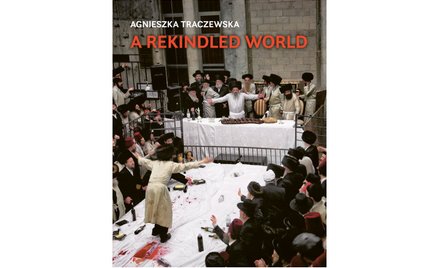 „A Rekindled World”. U grobu cadyka i tuż po weselu